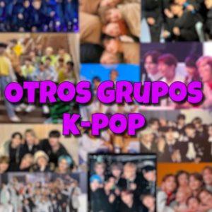 OTROS GRUPOS K-POP